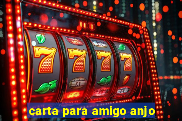 carta para amigo anjo